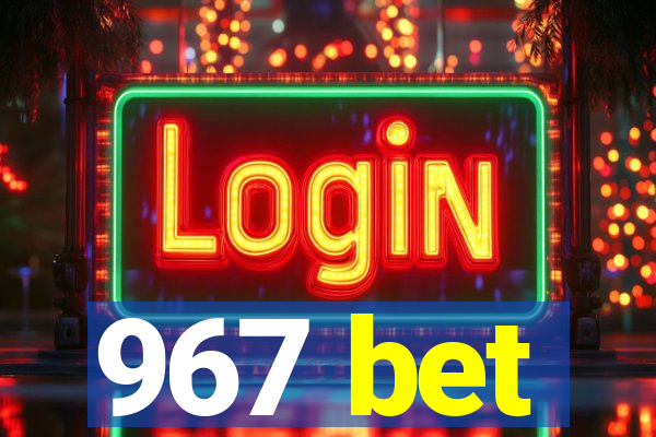 967 bet
